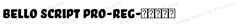 Bello Script Pro-Reg字体转换